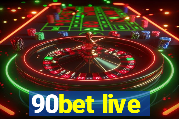 90bet live